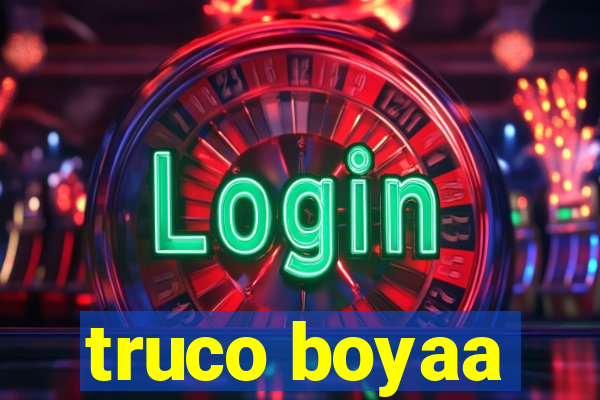 truco boyaa